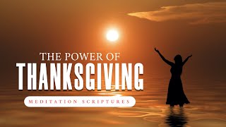 The Power of Thanksgiving  Meditation Scriptures Listen While You Sleep [upl. by Piero138]