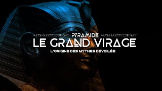 DOCUMENTAIRE PYRAMIDE LE GRAND VIRAGE 4K [upl. by Stalker449]