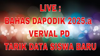 🔴LIVE BAHAS DAPODIK 2025 DAN PATCH DAPODIK 2025a VERVAL PD TARIK DATA SISWA BARU [upl. by Flem373]