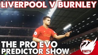 Liverpool v Burnley  Pro Evo Predictor [upl. by Mahseh171]