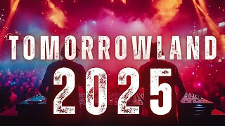 TOMORROWLAND 2025 🔥 Festival Mix  Best Songs Remixes amp Mashups  Warm Up Mix 2025 [upl. by Intihw]