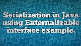 Process of serialization in Java when Externalizable interface is usedexternalization in java [upl. by Arama]