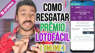 COMO RESGATAR PRÊMIO DA LOTOFÁCIL QUE GANHOU PELO LOTERIA ONLINE DA CAIXA [upl. by Mallorie]