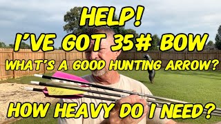 Choosing A Good Hunting Arrow Setup For A 35 Recurve Or Longbow “ Light Poundage Traditional” [upl. by Aleekahs751]