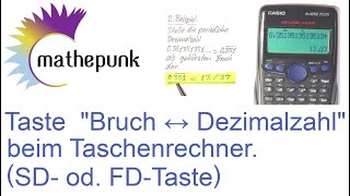 Taste quotBruch ↔ Dezimalzahlquot beim Taschenrechner SD oder FDTaste [upl. by Herschel385]