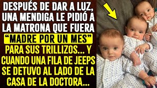 Después de dar a luz mendiga le pidió a la matrona que fuera “madre por un mes” para sus trillizos… [upl. by Weight]