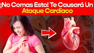 ¡Alerta Estos 15 Alimentos Te Darán Un Ataque Cardiaco Pronto Y Nadie Te Lo Dice [upl. by Caves180]