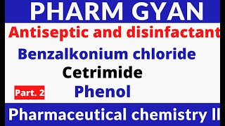 Antiseptic and disinfectant  Benzalkonium chloride  Citrimide  Phenol  Part 2 [upl. by Ahsiret]