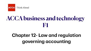 Chapter 12 Law and regulation governing accounting F1 ACCA Business and technology [upl. by Ahseela]