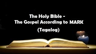 02 The Holy Bible MARK Chapter 1  16 Tagalog Audio [upl. by Keg]