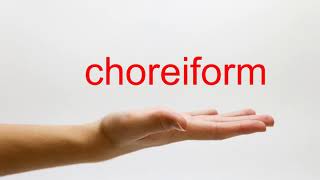 How to Pronounce choreiform  American English [upl. by Ivar]