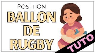 Allaiter en position ballon de rugby en 6 étapes TUTORIEL PAS A PAS [upl. by Llenehs]