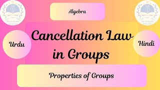 Cancellation Law in GroupsProperties of groups AlgebraMathematics UrduHindi [upl. by North]