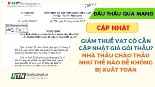 Giảm thuế VAT có cần cập nhật giá gói thầu nhà thầu chào thầu như thế nào để không bị xuất toán [upl. by Marra]