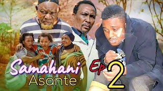 SAMAHANI ASANTE EPISODE 2 MUSA KITALE [upl. by Atinahs]