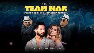 TEAM MAR REMIX  Poncho De Nigris amp Marcela Mistral “La Musa” X Elmer y Diano amp Los Tuexi [upl. by Lothaire]