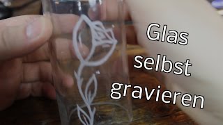 Glas gravieren für Anfänger  DIY Tutorial Glasgravur mit Dremel [upl. by Mozes231]