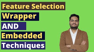 Feature Selection Wrapper and Embedded techniques  Feature Selection Playlist [upl. by Cherey]