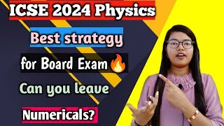 ICSE 2024 Physics Most important Strategy for Board Exam🔥  Can I leave numericals [upl. by Cob]