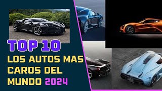 Los 10 Autos Mas CAROS Del Mundo 2024 [upl. by Sagerman532]