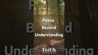 Peace Beyond Understanding  Faith Everyday scripture encouragement god [upl. by Henigman]