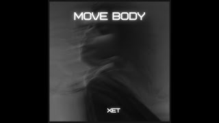 Move Body by XET [upl. by Haimorej]