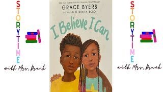 🌈Childrens Storytime Read Aloud I Believe I Can ByGrace Byers [upl. by Tare]