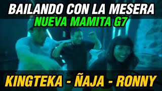 Bailando con la Mesera  Nueva Mamita G7  KingTeka Ñaja Ronny [upl. by Dnomal145]