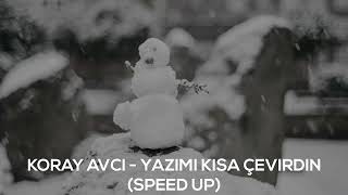 Koray Avcı  Yazımı Kışa Çevirdin Speed Up [upl. by Childers]