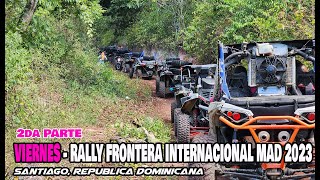 VIERNES 2da PARTE RALLY FRONTERA INTERNACIONAL MAD 2023 I RADAZONE [upl. by Anyehs]