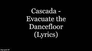 Cascada  Evacuate the Dancefloor Lyrics HD [upl. by Still507]