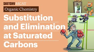 Substitution amp Elimination at Saturated Carbons Full Lesson  Sketchy MCAT [upl. by Wildermuth]