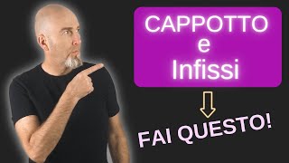 CAPPOTTO termico Esterno e Nuovi INFISSI attenzione ai 10 ERRORI e come evitarli [upl. by Adnamar]