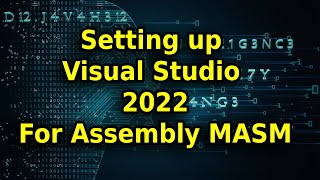 Setting up Visual Studio 2022 For Assembly MASM [upl. by Aneej]