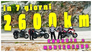 2600 KM IN 7 GIORNI IN MOTO  CROAZIA E MONTENEGRO  DUCATI PIKES PEAK [upl. by Geer]