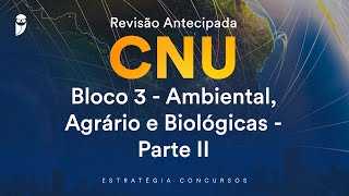 Revisão Antecipada CNU – Bloco 3  Ambiental Agrário e Biológicas  Parte II [upl. by Ainav647]