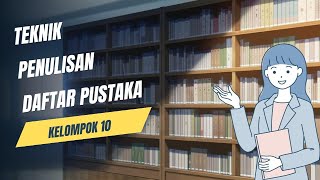 Teknik Penulisan Daftar Pusaka PRESENTASI KELOMPOK 10 BAHASA INDONESIA [upl. by Ohaus201]