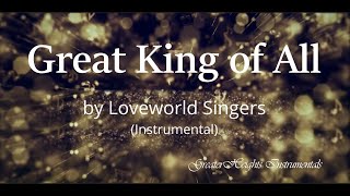 Loveworld Singers  Great King of All Instrumental Key D [upl. by Prissy142]