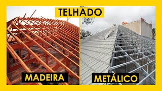 TELHADO COM ESTRUTURA DE MADEIRA OU METÃLICA QUAL A MELHOR [upl. by Oos]