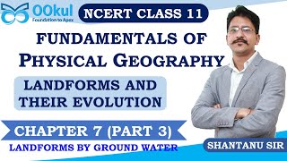 NCERT Class 11  Fundamentals of Physical Geography  Landforms and their Evolution  Ch 7  Part 3 [upl. by Aciamaj]