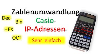 Systematik von Zahlensystemen und Umwandlung auf dem Casio fx991DE  IPAdressen umwandeln [upl. by Yesnel754]