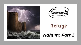 Refuge  Nahum pt 2  06092024 [upl. by Susette243]