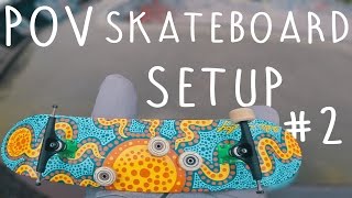 First Person Skateboard Setup  POV [upl. by Regine]