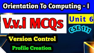 TOP MOST 30 Vvi MCQs of Unit 6 CSE 111  Version Control and Profile Creation [upl. by Krutz]