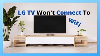 15 Ways To Fix LG TV Not Connecting To WiFi [upl. by Tania]