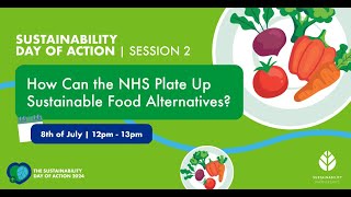 How Can the NHS Plate Up Sustainable Food Alternatives [upl. by Elisa466]