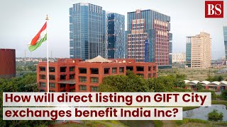 How will direct listing on GIFT City exchanges benefit India Inc TMS [upl. by Ermengarde430]