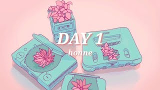 DAY 1 • honne lyrics [upl. by Acira]