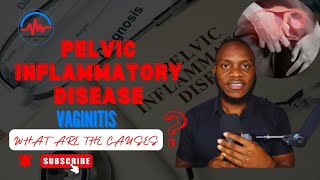 Pelvic Inflammatory Disease Vaginitis What Are The Causes [upl. by Checani]