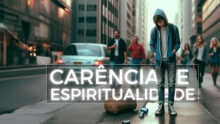 CARÊNCIA E ESPIRITUALIDADE [upl. by Ajnos]